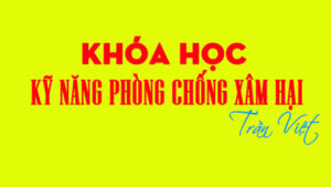 khóa-học-kỹ-năng-phòng-chống-xâm-hại-trẻ-em-trần-việt-mb